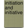 Initiation And Initiative by Andrew Rigby
