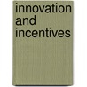 Innovation And Incentives by Suzanne Scotchmer