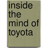 Inside The Mind Of Toyota door Satoshi Hino