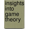 Insights Into Game Theory by Michael Maschler