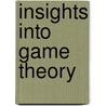 Insights Into Game Theory door Michael Maschler