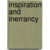 Inspiration and Inerrancy door Henry Preserved Smith