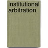 Institutional Arbitration door Onbekend