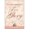 Instruments for His Glory door Joyce Strong