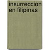 Insurreccion En Filipinas door Manuel Sastrón
