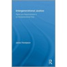Intergenerational Justice by Thompson Janna