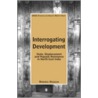 Interrogating Development by Monirul Hussain