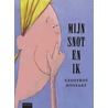 Mijn snot en ik