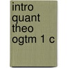 Intro Quant Theo Ogtm 1 C door Keith Hannabuss