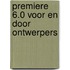 Premiere 6.0 voor en door ontwerpers