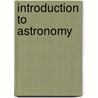 Introduction To Astronomy door John Issac Plummer