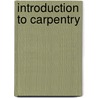 Introduction to Carpentry by Unknown