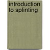 Introduction to Splinting door Ph.D. Coppard Brenda M.