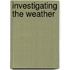 Investigating The Weather