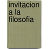 Invitacion a la Filosofia by André Comte-Sponville