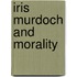Iris Murdoch and Morality