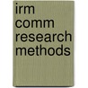 Irm Comm Research Methods door Onbekend