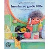 Irma hat so große Füße by Ingred Schubert