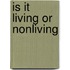 Is It Living Or Nonliving