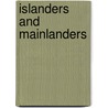 Islanders and Mainlanders door Onbekend