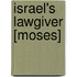 Israel's Lawgiver [Moses]