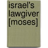 Israel's Lawgiver [Moses] by Alexander Moody Stuart