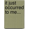 It Just Occurred To Me... by Humphrey Lyttelton