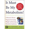 It Must Be My Metabolism! door Reza Yavari