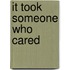 It Took Someone Who Cared