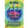 It Was 40 Years Ago Today door Thomas Dresser