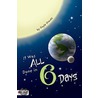 It Was All Done in 6 Days door Gayle Graves