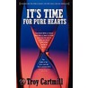 It's Time For Pure Hearts door Troy Cartmill