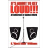 It's about to Get Loud!!! by R. Black Seed Williams