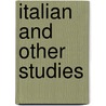 Italian And Other Studies by Hueffer Francis Hueffer