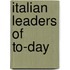 Italian Leaders Of To-Day