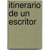 Itinerario de Un Escritor door Pere Gimferrer