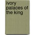 Ivory Palaces of the King