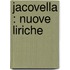 Jacovella : Nuove Liriche