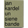 Jan Kardel un siene Bande door Bernhard Köster