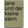 Jana und der kleine Stern by Werner Heiduczek