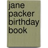 Jane Packer Birthday Book door Jane Packer