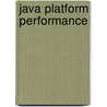 Java Platform Performance door Steve Wilson