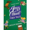 Jazz Chant Fairy Tales Tb door Carolyn Graham