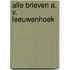 Alle brieven a. v. leeuwenhoek