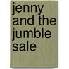 Jenny And The Jumble Sale door Sue Graves