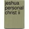 Jeshua Personal Christ Ii by Unknown