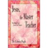 Jesus, The Master Teacher door Dr Edwin Pugh