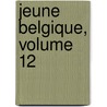 Jeune Belgique, Volume 12 door Anonymous Anonymous
