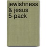 Jewishness & Jesus 5-Pack door Daniel C. Juster