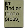 Jim L'Indien (Dodo Press) by Jules Berlioz d'Auriac
